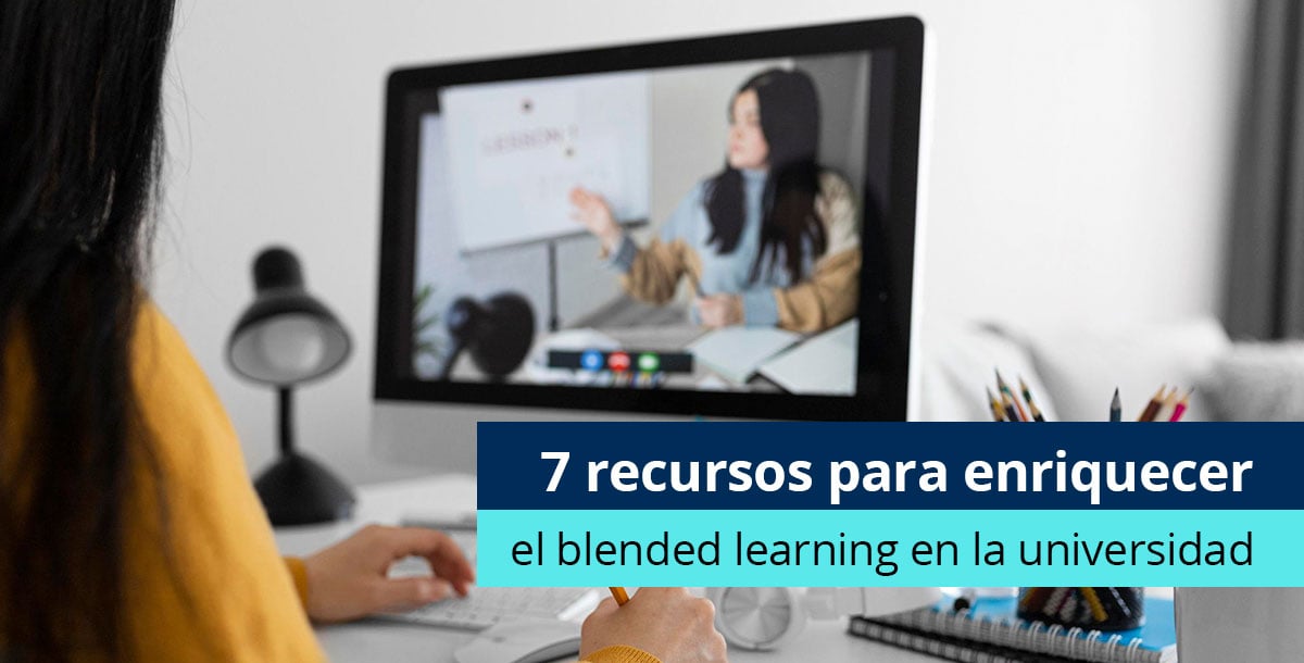 7 recursos para enriquecer el blended learning en la universidad - Pearson