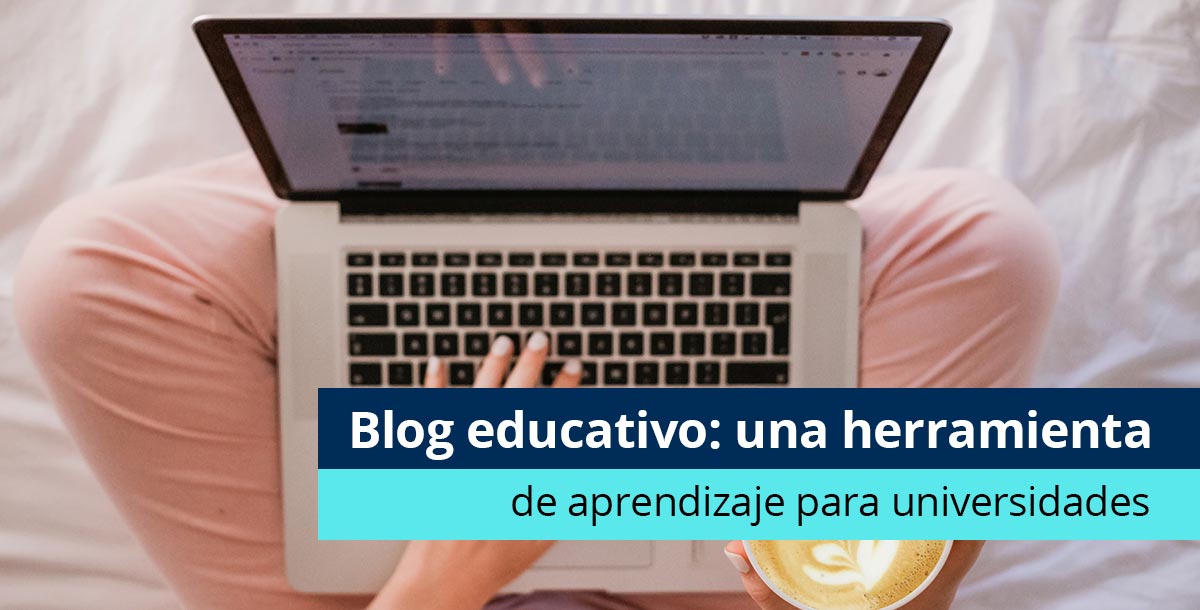 Blog educativo: una herramienta de aprendizaje para universidades - Pearson