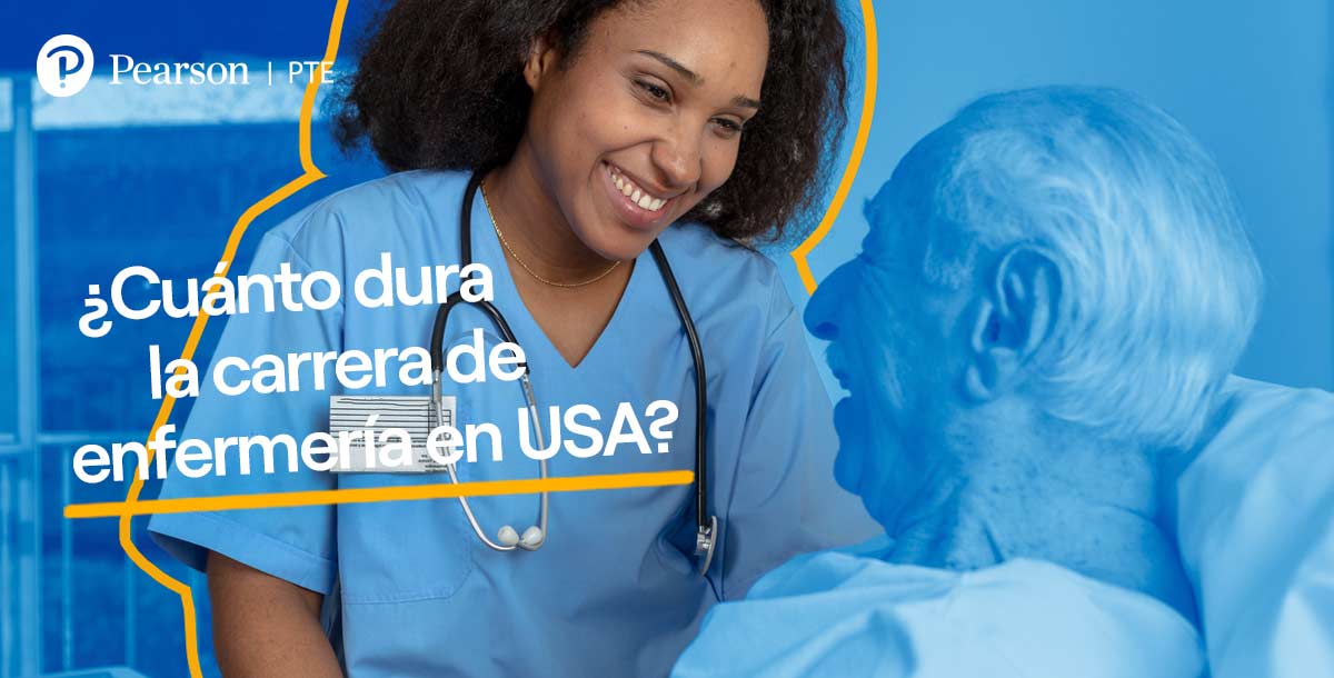 ¿Cuánto dura la carrera de enfermería en Estados Unidos? - Pearson