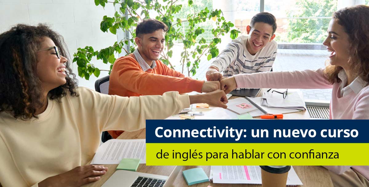 Connectivity: un nuevo curso de inglés para hablar con confianza - Pearson