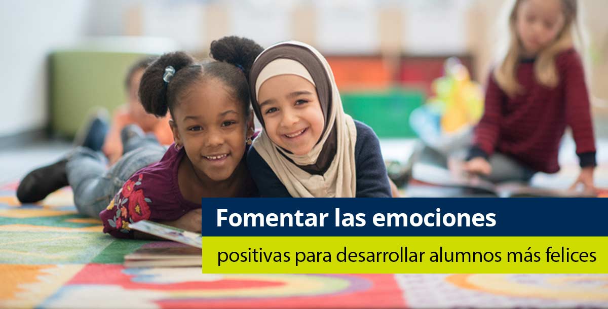 Fomentar las emociones positivas para desarrollar alumnos más felices - Pearson
