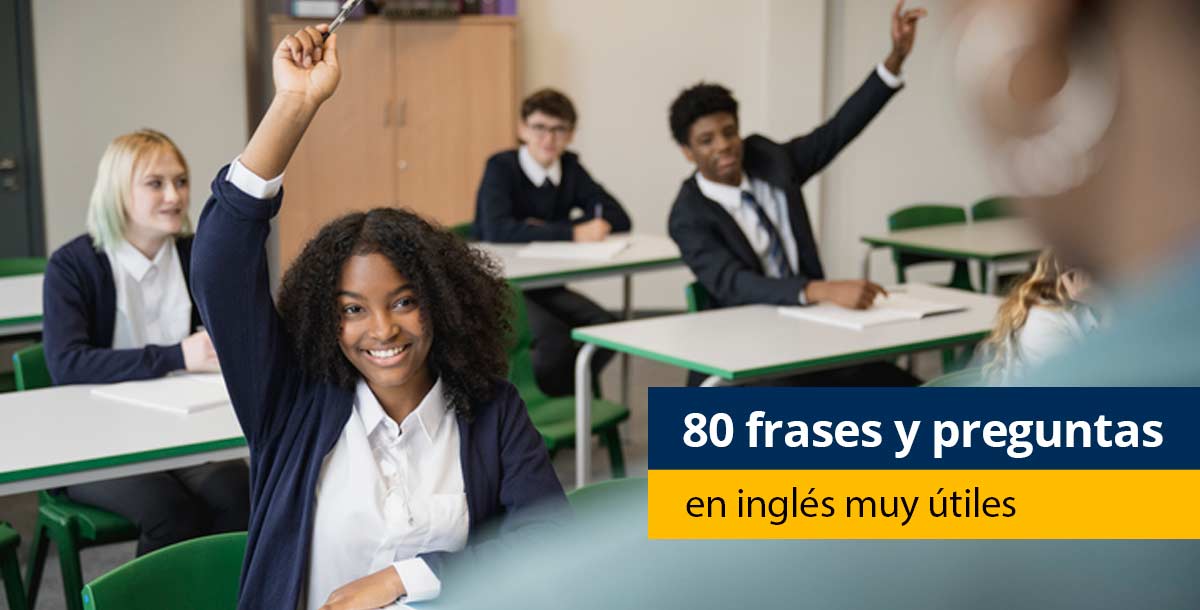 80 frases y preguntas en inglés muy útiles para estudiantes - Pearson