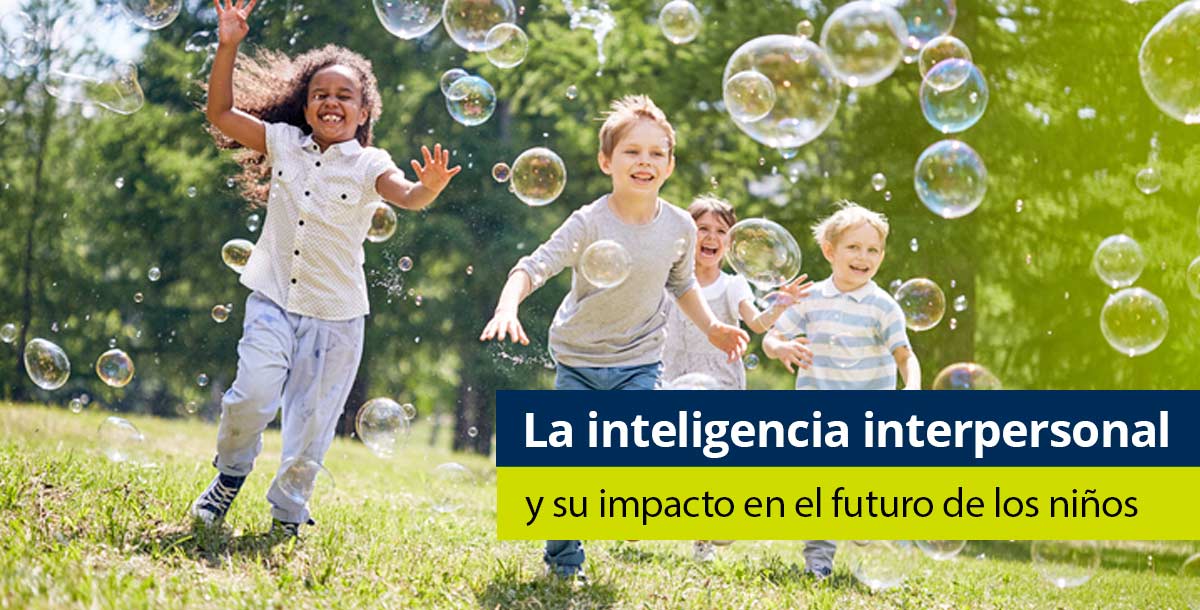La inteligencia interpersonal y su impacto en el futuro de los niños