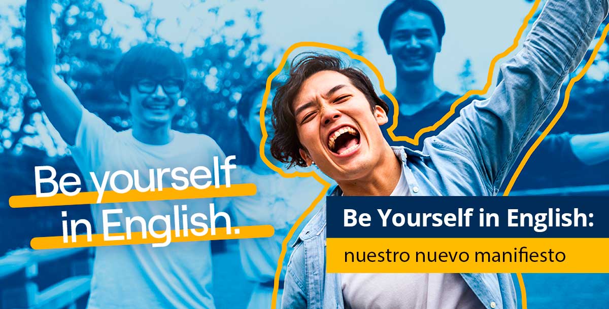 Be Yourself in English: nuestro nuevo manifiesto - Pearson