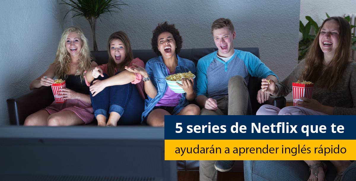 5 series de Netflix que te ayudarán a aprender inglés rápido - Pearson