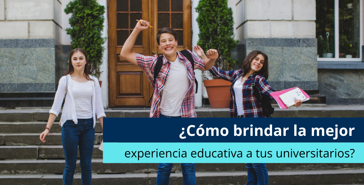 ¿Cómo brindar la mejor experiencia educativa a tus universitarios? - Pearson