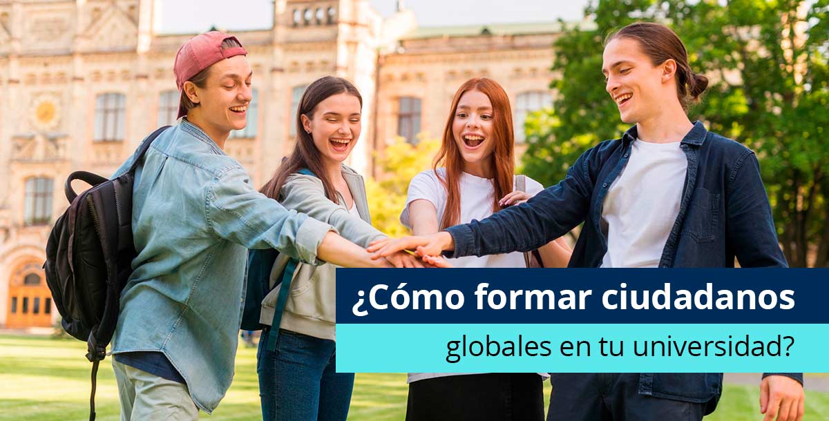 ¿Cómo formar ciudadanos globales en tu universidad? - Pearson