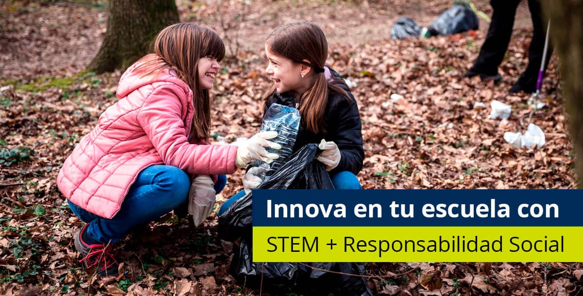 Innova en tu escuela con STEM + Responsabilidad social - Pearson