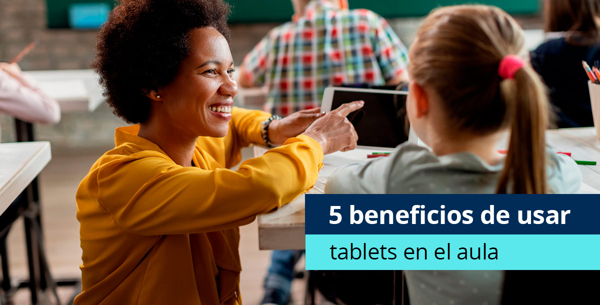 5 beneficios de usar tablets en el aula - Pearson