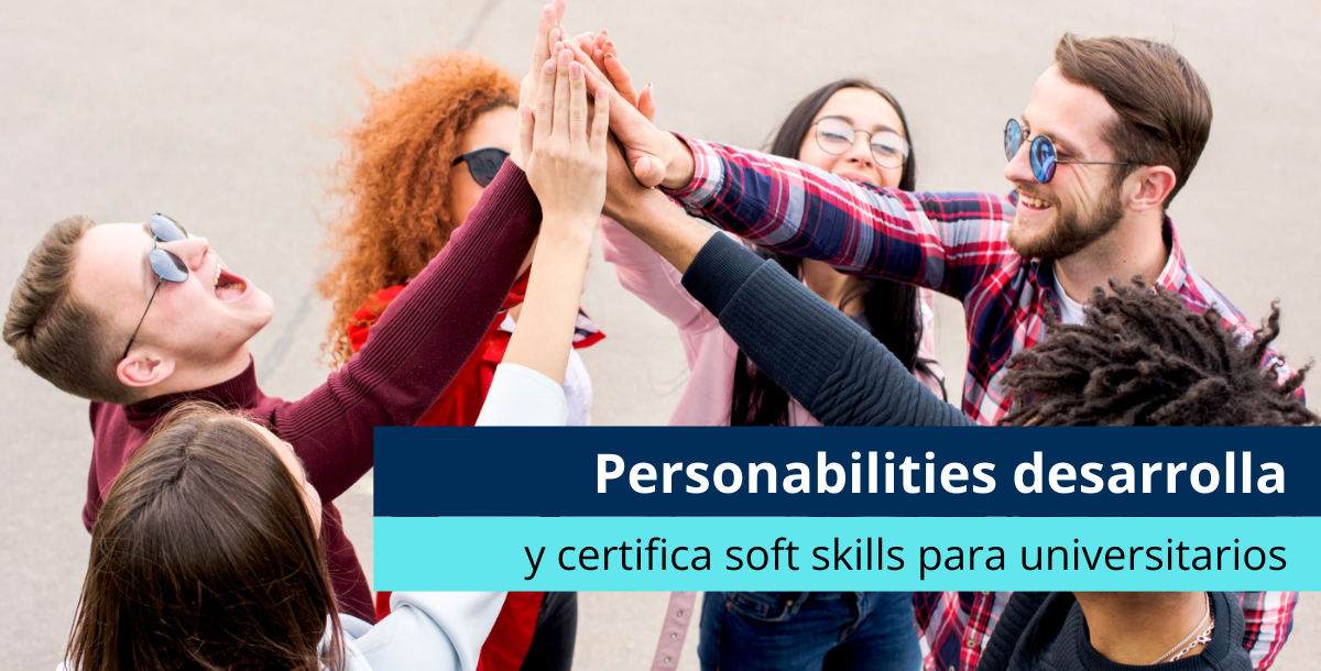 Personabilities desarrolla y certifica soft skills para universitarios - Pearson