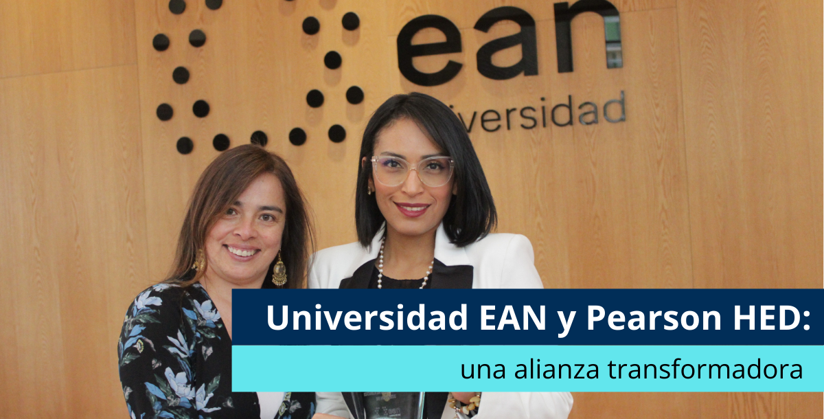 Universidad EAN y Pearson Higher Education: una alianza transformadora - Pearson