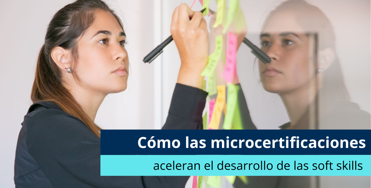 Cómo las microcertificaciones aceleran el desarrollo de las soft skills - Pearson