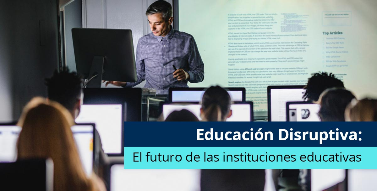 Educación Disruptiva: El futuro de las instituciones educativas - Pearson