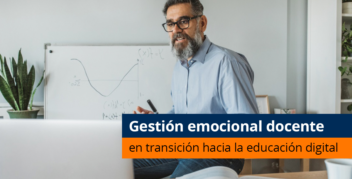 Gestión emocional docente en transición hacia la educación digital - Pearson