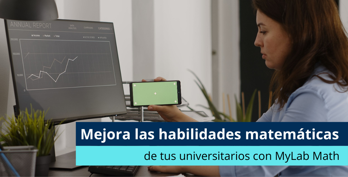 Mejora las habilidades matemáticas de tus universitarios con MyLab Math - Pearson