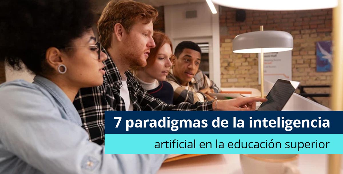 7 paradigmas de la inteligencia artificial en la educación superior - Pearson
