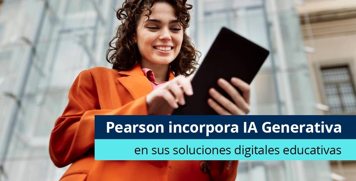 Pearson incorpora IA Generativa en sus soluciones digitales educativas - Pearson