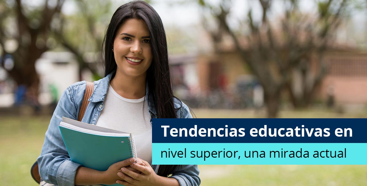 Tendencias educativas en nivel superior