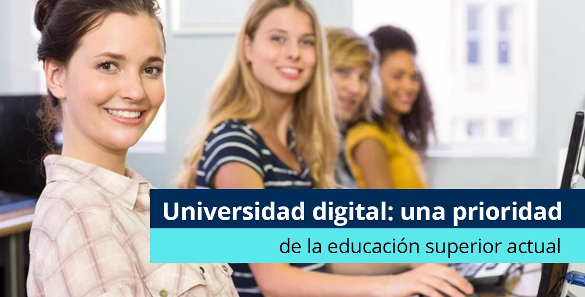 Universidad digital: una prioridad de la educación superior actual - Pearson